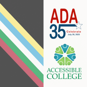 disability pride flag, ADA 35 and accessible college logo